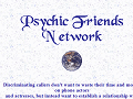 Psychic Friends Network. Professional Phone Psychics Always Available 1-800-797-4477 or 1-900-990-7189
